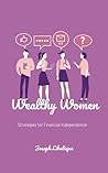 Wealthy Women: Strategies for Financial Independence