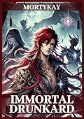 Immortal Drunkard: Volume 10: Cultivation Adventure & Xianxia Progression Fantasy