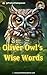 Oliver Owl's Wise Words: Ki...