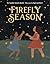 Firefly Season by Cynthia Leitich Smith