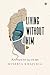 Living Without Him  by Minerva Khajuria
