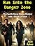 Run into the Danger Zone (M...