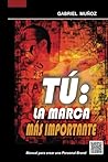 Tú: La Marca Más Importante (Spanish Edition) Tú: La Marca Más Importante (Spanish Edition)
