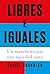 Libres e iguales: Un manifiesto por una sociedad justa