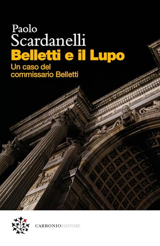 Belletti e il lupo: Un caso del commissario Belletti (Italian Edition)