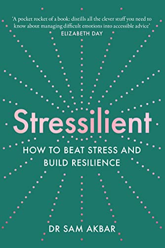 Stressilient: How to Beat Stress and Build Resilience (Paperback)