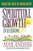 What You Need to Know about Spiritual Growth: 12 Lessons That Can Change Your Life