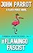 The Flamingo Fascist: A Tro...