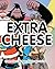 Extra Cheese: Illustrations...
