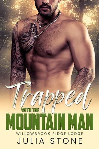 Trapped with the Mountain Man (Willowbrook Ridge Lodge, #2)