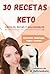 30 Recetas Keto by Pilar Muñoz