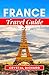 FRANCE TRAVEL GUIDE 2025: "...