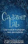 Cadaver Lab : Une comédie romantique… avec des cadavres (Secrets du Cimetière t. 1) (French Edition)