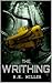 THE WRITHING by B.E. Miller