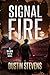 Signal Fire by Dustin Stevens