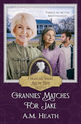 Grannies' Matches for Jake : Grandmothers Know Best Collection (Kindle Edition)