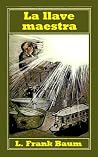 La llave maestra: un eléctrico cuento de hadas (Spanish Edition) La llave maestra: un eléctrico cuento de hadas (Spanish Edition)