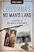 Louisiana's No Man's Land by Scott DeBose
