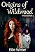 Origins of Wildwood by Ellie Winter