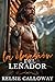 La Obsesión Del Leñador: Un Romance De Chica Con Curvas Y Macho Alfa (Los Machos Alfa Les Encantan Las Chicas Con Curvas nº 2) (Spanish Edition)