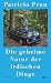 Die geheime Natur der irdis...