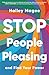 Stop People Pleasing: And Find Your Power