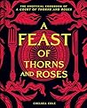 A Feast of Thorns and Roses by Chelsea  Cole