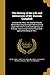 The History of the Life and Adventures of Mr. Duncan Campbell: A Gentleman, Who, Tho' Deaf and Dumb, Writes Down Any Stranger's Name at First Sight, ... Exeter Court Over-against the Savoy in The...