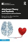 Attachment Theory and Psychosis: Current Perspectives and Future Directions