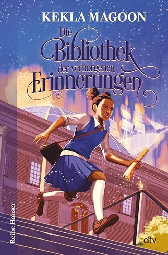 Die Bibliothek der verborgenen Erinnerungen: Buch des Monats April 2025 der Deutschen Akadamie für Kinder- und Jugendliteratur (German Edition)