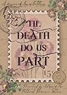 Til Death Do Us Part : A Series of Love Letters