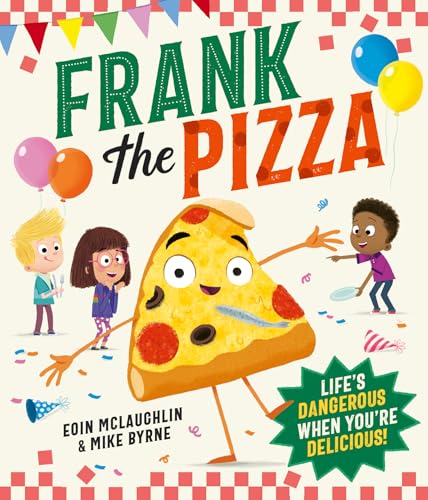 Frank the Pizza: The hilarious new children’s picture book about friendship and fitting in! (Kindle Edition)