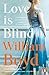 Love is Blind by William  Boyd