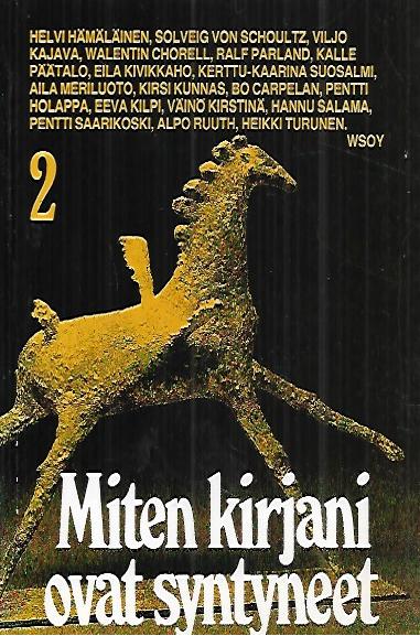 Miten kirjani ovat syntyneet 2: Kirjailijoiden studia generalia 1979 (Hardcover)