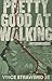 Pretty Good at Walking: A f...