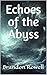 Echoes of the Abyss