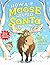 How a Moose Helped Santa at...