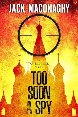 Too Soon a Spy (Kate Malone Thrillers, #1)