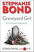 GRAVEYARD GIRL: part 6 of 6