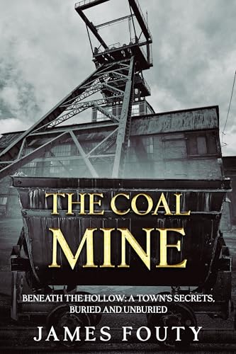 The Coal Mine: Buried Shadows of Appalachia (Kindle Edition)