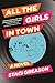 All the Girls in Town by Staci Greason