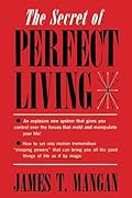 The Secret of Perfect Living