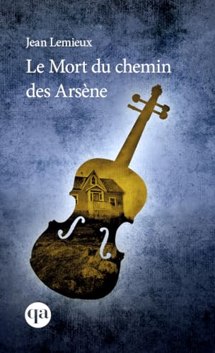 Le Mort du chemin des Arsène (French Edition)