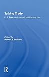 Talking Trade: U.S. Policy in International Perspective