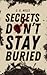 Secrets Don't Stay Buried
