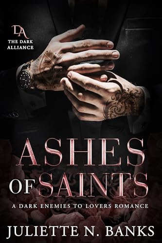 SAINTS & SINNERS: A Billionaire Enemies to Lovers Romance (The Dark Alliance Book 2)