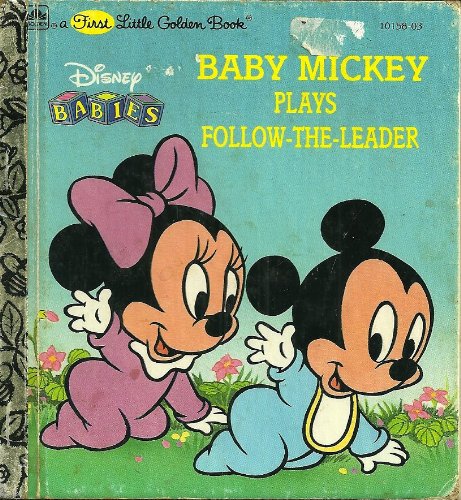 Baby Mickey Plays Follow-the-Leader (Disney Babies Series)