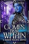 It Comes From Within (House Valdis #2)