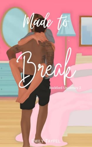 Made to Break (Rockford University, #2)