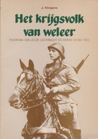 Het krijgsvolk van weleer: panorama van leger, luchtmacht en marine in mei 1940